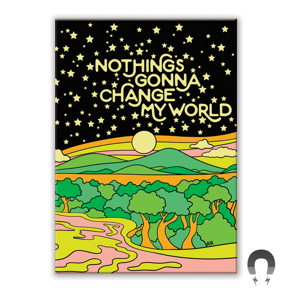 Nothing's Gonna Change My World Rectangle Magnet