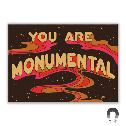 You Are Monumental Rectangle Magnet